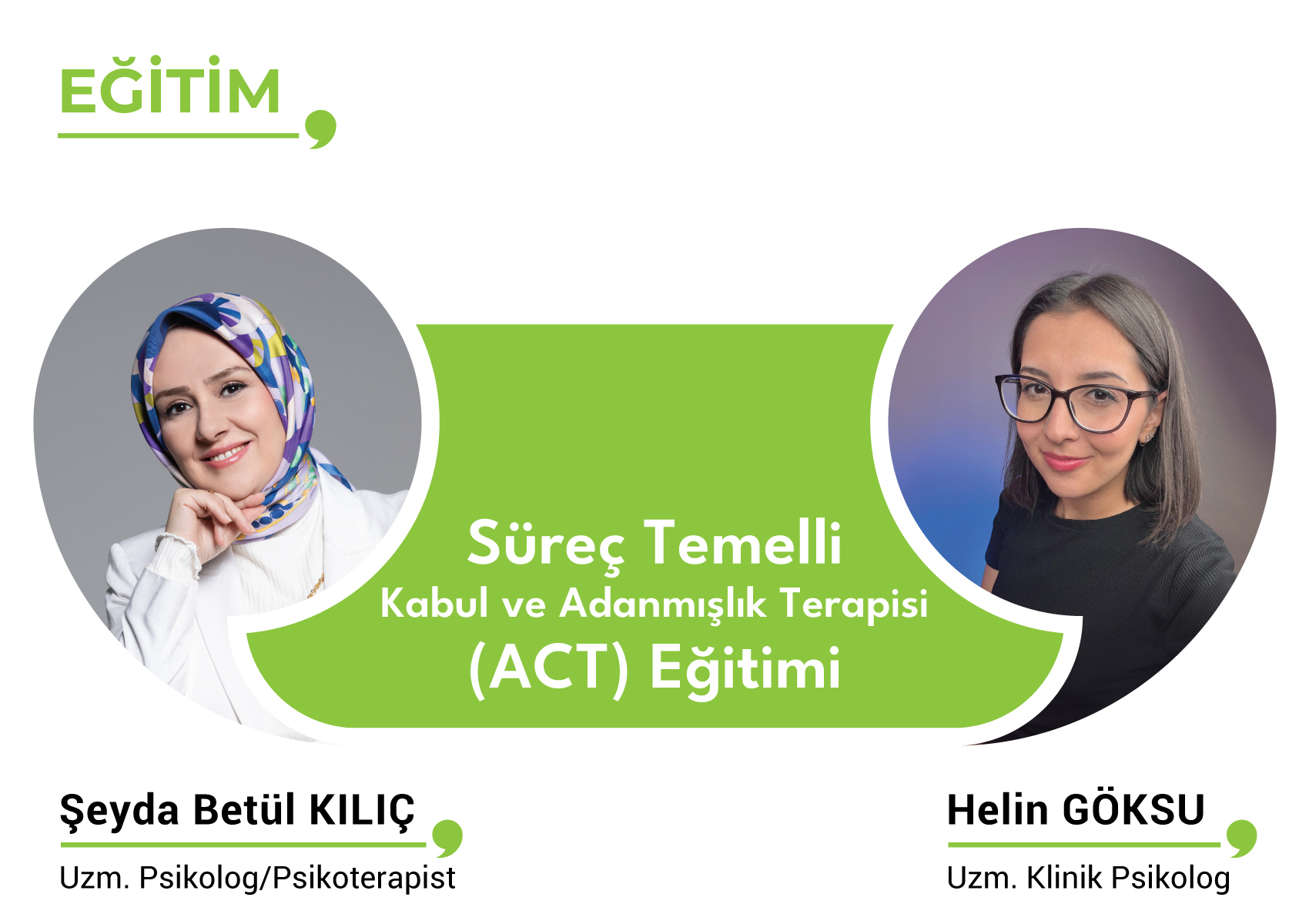 ACT eğitimi Şeyda Betül Kılıç ve Helin Göksu ile sizlerle birlikte